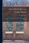 The History of Portugal: From the Commencement of the Monarchy to the Reign of Alfonso Iii