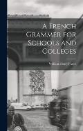 A French Grammer for Schools and Colleges