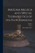 Materia Medica and Special Therapeutics of the New Remedies; Volume 1