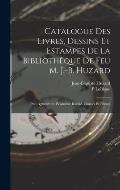 Catalogue Des Livres, Dessins Et Estampes De La Biblioth?que De Feu M. J.-B. Huzard: Ptie. Agriculture. Economie Rurale. Chasses Et P?ches