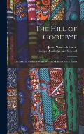 The Hill of Goodbye; the Story of a Solitary White Woman's Life in Central Africa
