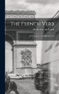 The French Verb: Its Conjugation and Idiomatic Use