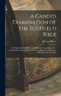 A Candid Examination of the Scoffield Bible: A Lecture Delivered Before the Ministerial Association of the Christian Reformed Church, at Calvin Colleg