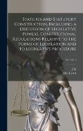 Statutes and Statutory Construction, Including a Discussion of Legislative Powers, Constitutional Regulations Relative to the Forms of Legislation and