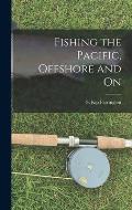 Fishing the Pacific, Offshore and on