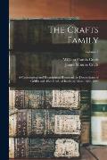 The Crafts Family: A Genealogical and Biographical History of the Descendants of Griffin and Alice Craft, of Roxbury, Mass.,1630-1890; Vo