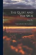 The Quirt and the Spur: Vanishing Shadows of the Texas Frontier