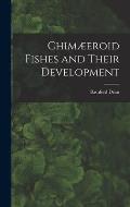 Chim?eroid Fishes and Their Development
