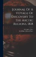 Journal Of A Voyage Of Discovery To The Arctic Regions, 1818