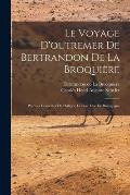 Le voyage d'outremer de Bertrandon de la Broqui?re: Premier conseiller de Philippe le Bon, duc de Bourgogne