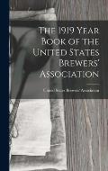 The 1919 Year Book of the United States Brewers' Association