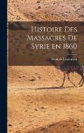 Histoire des Massacres de Syrie en 1860