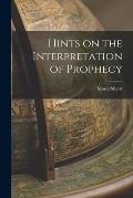 Hints on the Interpretation of Prophecy