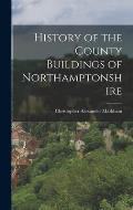 History of the County Buildings of Northamptonshire