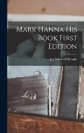 Mark Hanna his Book First Edition