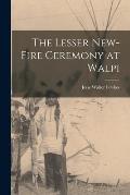 The Lesser New-Fire Ceremony at Walpi