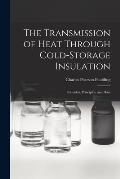 The Transmission of Heat Through Cold-storage Insulation: Formulas, Principles, and Data