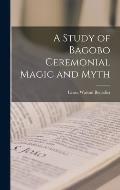 A Study of Bagobo Ceremonial Magic and Myth