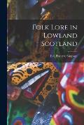 Folk Lore in Lowland Scotland