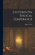 Lectures On Biblical Temperance