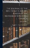 The Journal of the Rev. Francis Asbury, Bishop of the Methodist Episcopal Church: From July 15, 1786, to November 6, 1800