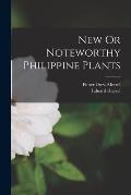 New Or Noteworthy Philippine Plants