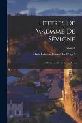 Lettres De Madame De S?vign?: De Sa Famille Et De Ses Amis; Volume 1
