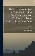Historia General De Filipinas Desde El Descubrimiento De Dichas Islas Hasta Nuestras D?as; Volume 3