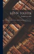 Leo N. Tolstoi: Sein Leben, seine Werke, seine Weltanschauung. Erster Teil. Zweite Auflage