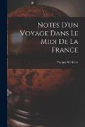 Notes D'un Voyage Dans Le Midi De La France