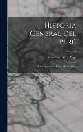 Historia General Del Per?: ?, Commentarios Reales De Los Incas; Volume 1