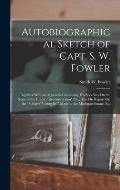 Autobiographical Sketch of Capt. S. W. Fowler: Together With an Appendix Containing His Speeches On the State of the Union, Reconstruction Etc., Als