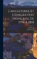 L'angleterre Et L'?migration Fran?aise De 1794 ? 1801