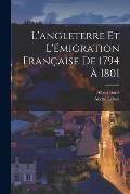 L'angleterre Et L'?migration Fran?aise De 1794 ? 1801