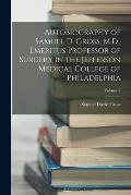 Autobiography of Samuel D. Gross, M.D., Emeritus Professor of Surgery in the Jefferson Medical College of Philadelphia; Volume 2