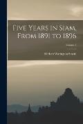 Five Years in Siam, From 1891 to 1896; Volume 1