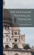 Dictionnaire Proven?al-Fran?ais