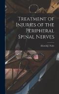 Treatment of Injuries of the Peripheral Spinal Nerves