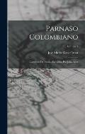 Parnaso Colombiano: Colecci?n De Poes?as Escogidas Por Julio A?ez; Volume 1