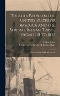 Treaties Between the United States of America and the Several Indian Tribes, From 1778 to 1837: With a Copious Table of Contents