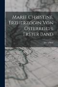 Marie Christine, Erzherzogin von ?sterreich, Erster Band