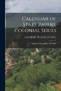 Calendar of State Papers, Colonial Series: America & West Indies 1574-1660