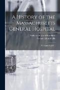 A History of the Massachusetts General Hospital: (To August 5, 1851.)
