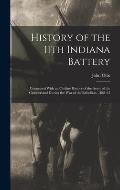 History of the 11th Indiana Battery: Connected With an Outline History of the Army of the Cumberland During the War of the Rebellion, 1861-65