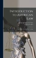 Introduction to American Law: Designed As a First Book for Students