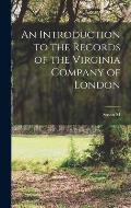 An Introduction to the Records of the Virginia Company of London