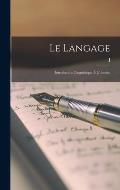 Le langage: Introduction linguistique ? l'histoire