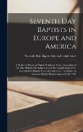 Seventh Day Baptists in Europe and America: A Series of Historical Papers Written in Commemoration of the one Hundredth Anniversary of the Organizatio