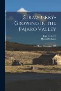 Strawberry-growing in the Pajaro Valley: Oral History Transcript / 1975