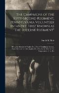 The Campaigns of the Fifty-second Regiment, Pennsylvania Volunteer Infantry, First Known as The Luzerne Regiment; Being the Record of Nearly Four Ye